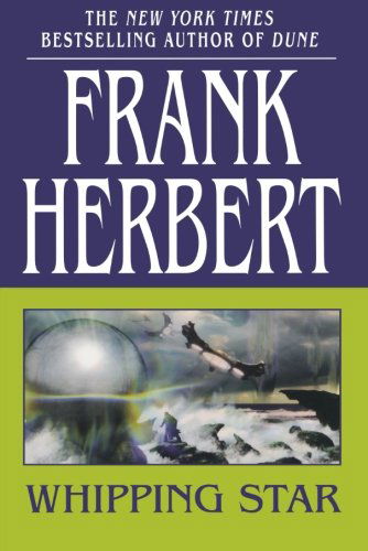 Whipping Star - Frank Herbert - Books - Tor Books - 9780765317759 - January 20, 2009