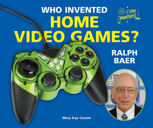 Who Invented Home Video Games? Ralph Baer (I Like Inventors!) - Mary Kay Carson - Książki - Enslow Elementary - 9780766039759 - 1 kwietnia 2012