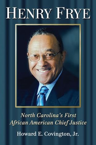 Cover for Covington, Howard E., Jr. · Henry Frye: North Carolina's First African American Chief Justice (Paperback Book) (2013)