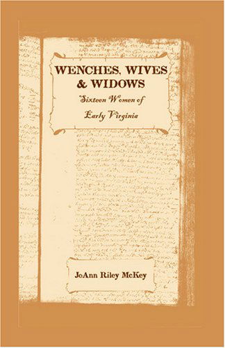 Cover for Joann Riley Mckey · Wenches, Wives and Widows: Sixteen Women of Early Virginia (Paperback Book) (2009)