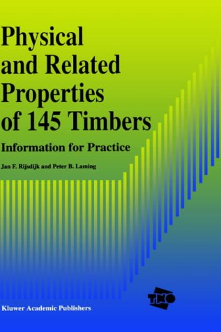 Physical and Related Properties of 145 Timbers: Information for practice - J.F. Rijsdijk - Books - Springer - 9780792328759 - October 31, 1994
