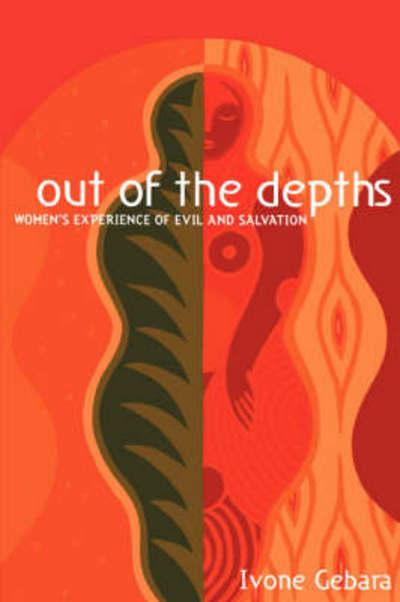 Out of the Depths: Women's Experience of Evil and Salvation - Ivone Gebara - Bøker - 1517 Media - 9780800634759 - 3. mai 2002