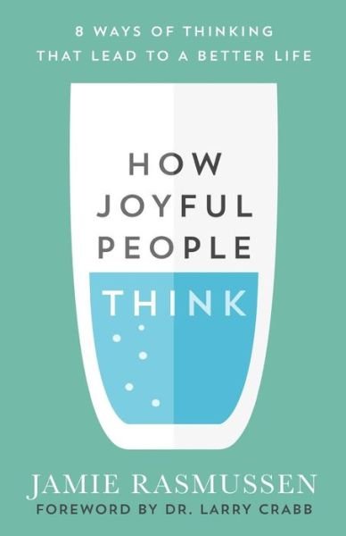 Cover for Jamie Rasmussen · How Joyful People Think – 8 Ways of Thinking That Lead to a Better Life (Paperback Book) (2018)