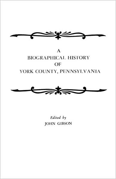 Cover for Gibson · A Biographical History of York County, Pennsylvania (Pocketbok) (2009)