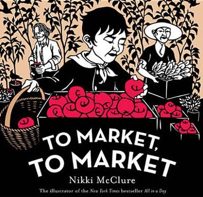 To Market, to Market [UK edition] - Nikki McClure - Books - Abrams - 9780810998759 - May 1, 2011