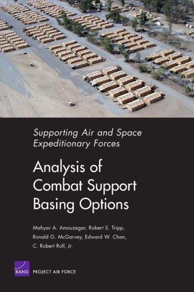 Supporting Air and Space Expeditionary Forces: Analysis of Combat Support Basing Options - Mahyar A. Amouzegar - Bøger - RAND - 9780833036759 - 1. december 2004