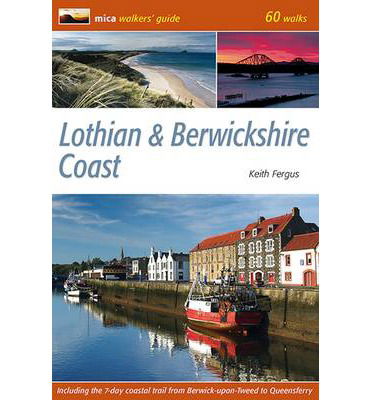 Cover for Keith Fergus · Lothian &amp; Berwickshire Coast: 60 Walks - Mica Walkers Guide (Pocketbok) (2014)