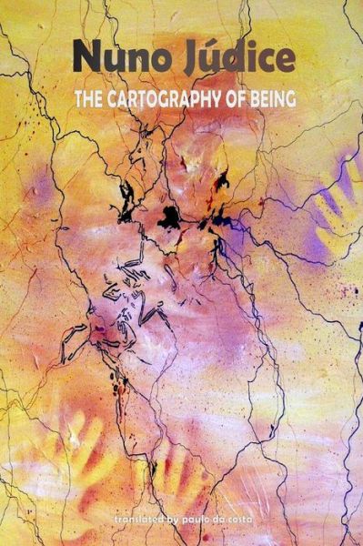 Cover for Nuno Judice · The Cartography of Being: Selected Poems 1967 - 2005 (Paperback Book) (2012)