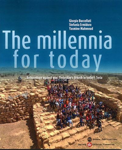 Cover for Giorgio Buccellati · The Millennia for Today: Archaeology against War: Yesterday's Urkesh in today's Syria (Paperback Book) (2019)