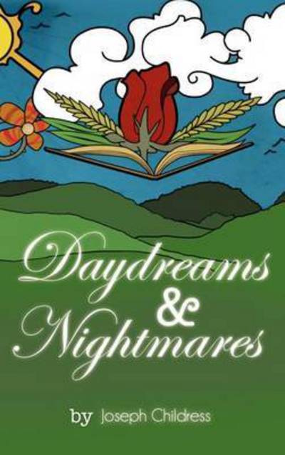 Daydreams & Nightmares - Joseph Childress - Books - G Publishing - 9780983430759 - October 10, 2011