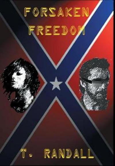 Cover for Tino Randall · Forsaken Freedom (Hardcover Book) (2017)