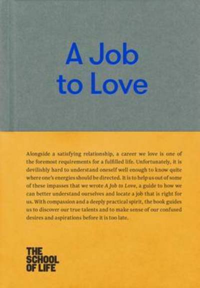 Cover for The School of Life · A Job to Love (Hardcover Book) (2017)