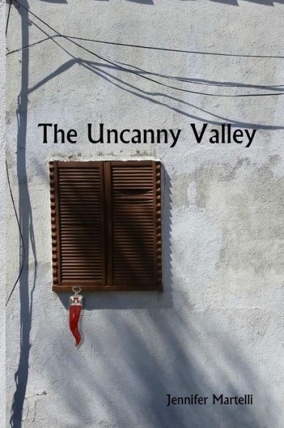 Cover for Jennifer Martelli · The Uncanny Valley (Paperback Book) (2016)