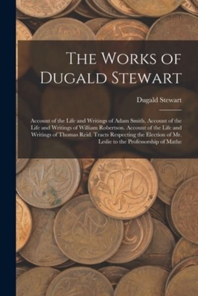 Cover for Dugald Stewart · Works of Dugald Stewart (Buch) (2022)