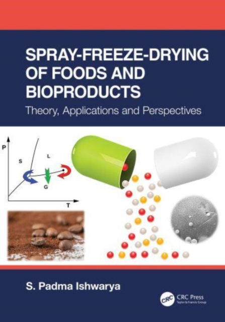 Ishwarya, S. Padma (Indian Institute of Technology Madras, India) · Spray-Freeze-Drying of Foods and Bioproducts: Theory, Applications and Perspectives (Taschenbuch) (2024)