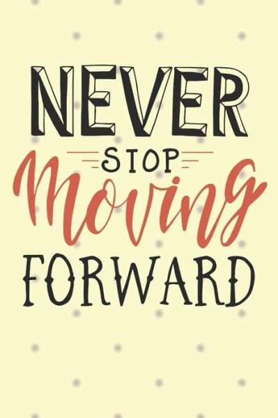 Cover for Dp Productions · Never Stop Moving Forward (Paperback Book) (2019)