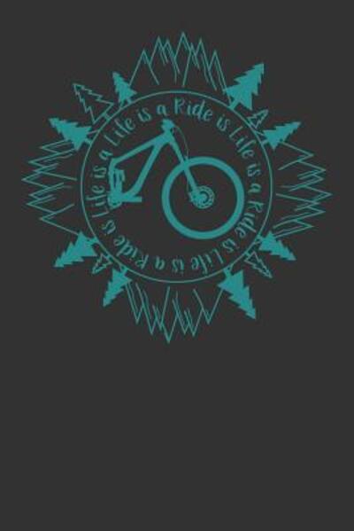 Cover for Planer, Kalender &amp; Organizer, Liddelbooks · Life is a Ride Mountainbike MTB Planer Kalender Organizer Terminplaner Wochenkalender | Geschenk für Mountainbiker Radsportler Fahrrad Väter Männer ... 52 Wochen auf 120 Seiten (Paperback Book) (2019)