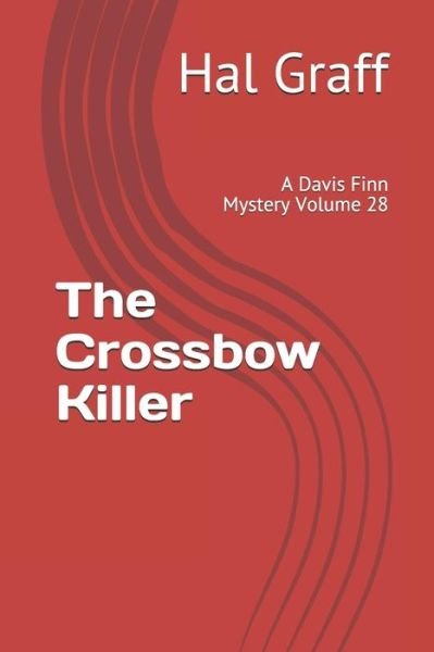 Cover for Hal Graff · The Crossbow Killer A Davis Finn Mystery Volume 28 (Taschenbuch) (2019)