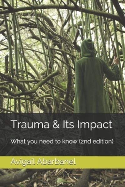 Trauma & Its Impact - Avigail Abarbanel - Kirjat - Independently Published - 9781089849759 - maanantai 12. elokuuta 2019