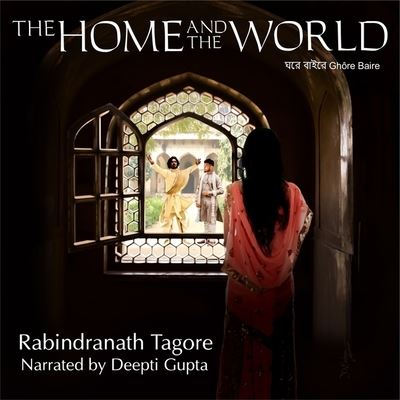 Cover for Rabindranath Tagore · The Home and the World Lib/E (CD) (2020)