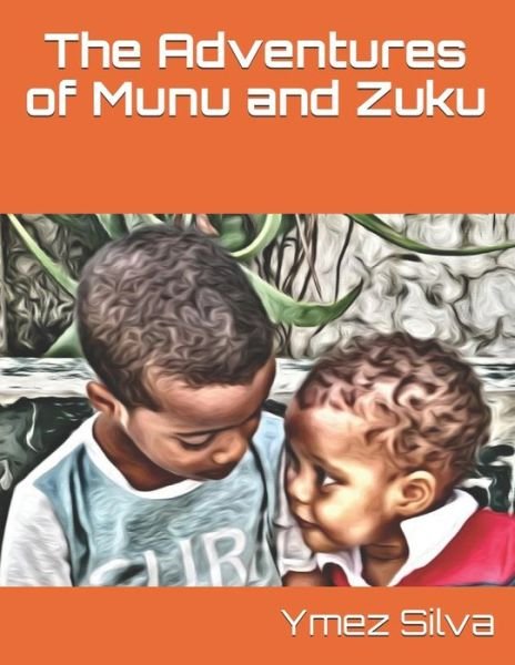 Cover for Ymez Silva · The Adventures of Munu and Zuku (Paperback Book) (2019)