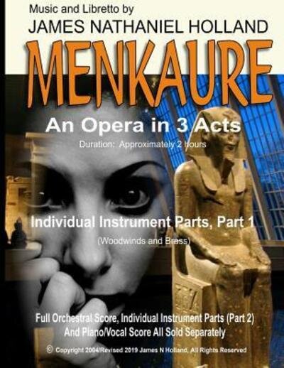 Cover for James Nathaniel Holland · Menkaure: An Opera in Three Acts, Individual Instrument Parts, Part 1 (Woodwinds and Brass) - Menkaure, an Opera, James Nathaniel Holland (Paperback Book) (2019)