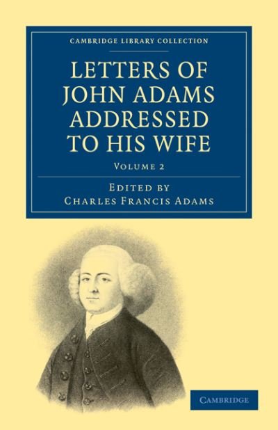 Cover for John Adams · Letters of John Adams Addressed to his Wife - Letters of John Adams Addressed to his Wife 2 Volume Set (Paperback Book) (2011)