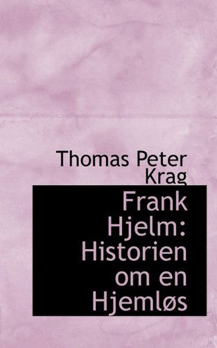 Cover for Thomas Peter Krag · Frank Hjelm: Historien Om en Hjemløs (Hardcover Book) (2009)