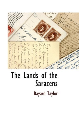 Cover for Bayard Taylor · The Lands of the Saracens (Paperback Bog) (2009)