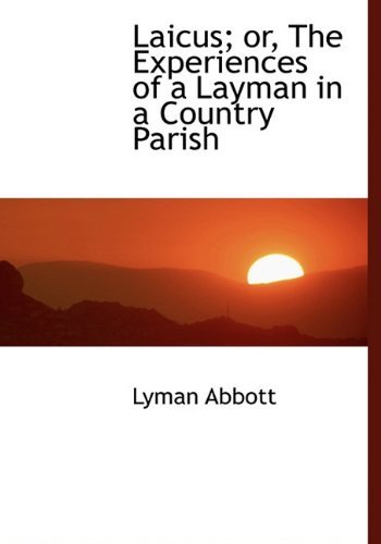 Cover for Lyman Abbott · Laicus; Or, the Experiences of a Layman in a Country Parish (Hardcover bog) (2009)