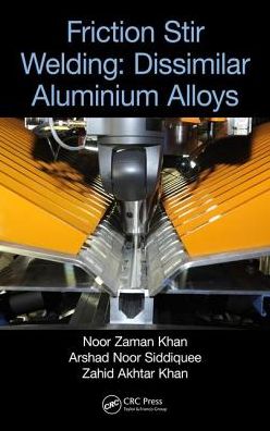 Cover for Noor Zaman Khan · Friction Stir Welding: Dissimilar Aluminium Alloys (Hardcover Book) (2017)