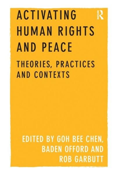 Cover for GOH Bee Chen · Activating Human Rights and Peace: Theories, Practices and Contexts (Paperback Book) (2016)
