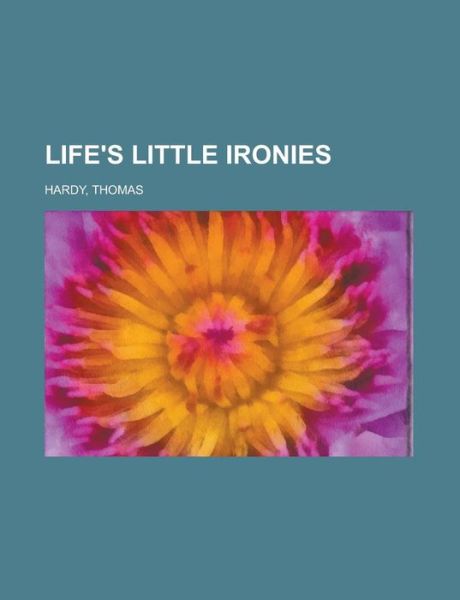 Cover for Hardy · Life's Little Ironies (Bok)