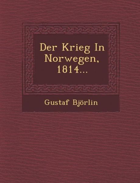 Cover for Gustaf Bjorlin · Der Krieg in Norwegen, 1814... (Paperback Book) (2012)