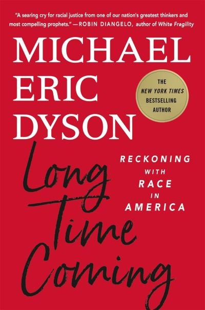 Cover for Michael Eric Dyson · Long Time Coming: Reckoning with Race in America (Gebundenes Buch) (2021)