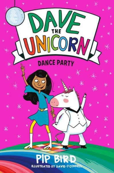 Cover for Pip Bird · Dave the Unicorn: Dance Party - Dave the Unicorn (Paperback Book) (2021)