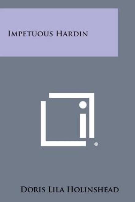 Cover for Doris Lila Holinshead · Impetuous Hardin (Paperback Book) (2013)
