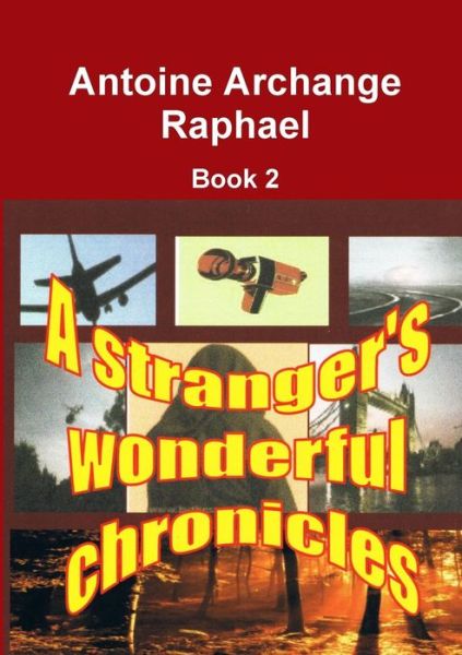 Cover for Antoine Archange Raphael · A Stranger's Wonderful Chronicles, Book 2 (Paperback Book) (2012)