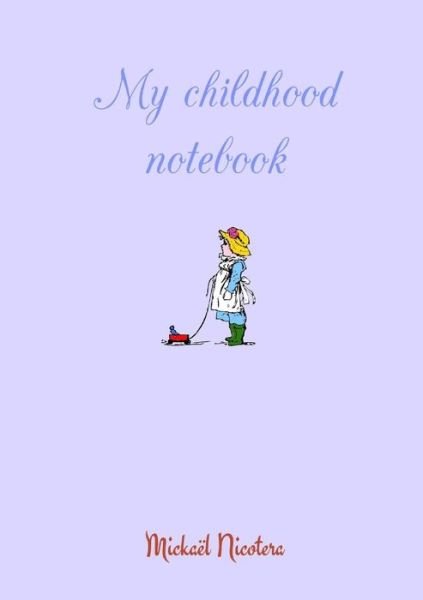 Cover for Mickaël Nicotera · My Childhood Notebook (Paperback Book) (2016)
