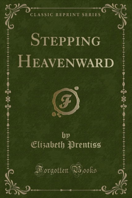 Cover for Elizabeth Prentiss · Stepping Heavenward (Classic Reprint) (Paperback Book) (2019)