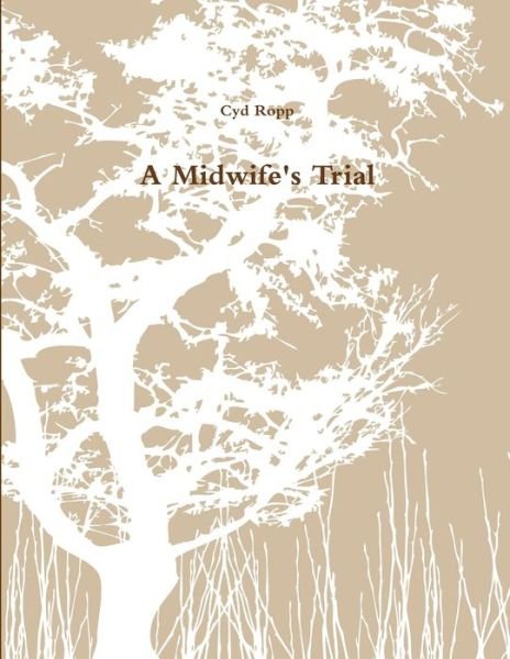 Cover for Cyd Ropp · Midwife's Trial (Bok) (2018)
