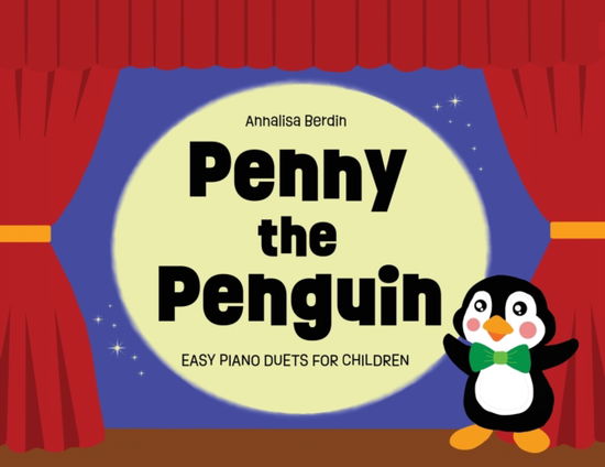 Cover for Annalisa Berdin · Penny the Penguin: Easy Piano Duets for Children (Paperback Book) (2022)