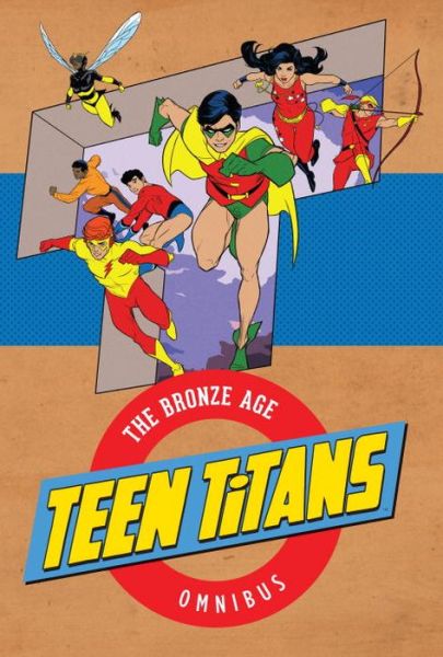 Cover for Robert Kanigher · Teen Titans: The Bronze Age Omnibus (Hardcover Book) (2017)