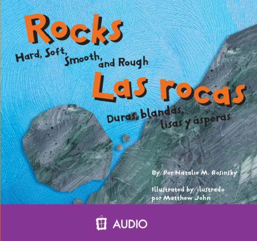 Cover for Natalie M. Rosinsky · Las Rocas/ Rocks: Duras, Blandas, Lisas Y Asperas/ Hard, Soft, Smooth, and Rough (Ciencia Asombrosa) (Spanish Edition) (Audiobook (CD)) [Spanish, Bilingual edition] (2008)