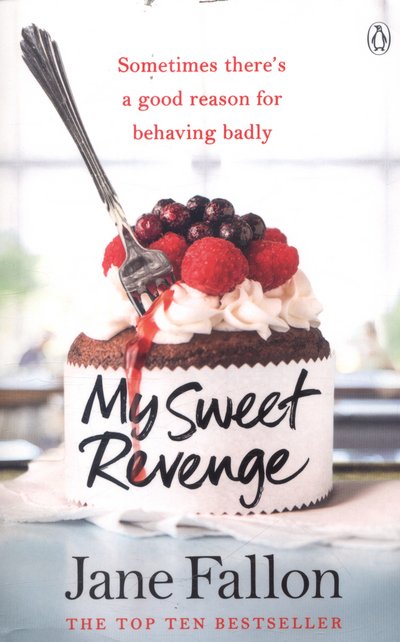 My Sweet Revenge: The deliciously fun and totally irresistible story of one woman’s quest to get even - Jane Fallon - Books - Penguin Books Ltd - 9781405917759 - January 12, 2017