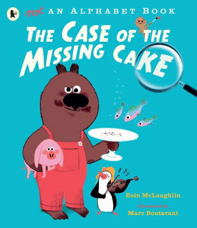Cover for Eoin McLaughlin · Not an Alphabet Book: The Case of the Missing Cake (Paperback Book) (2021)