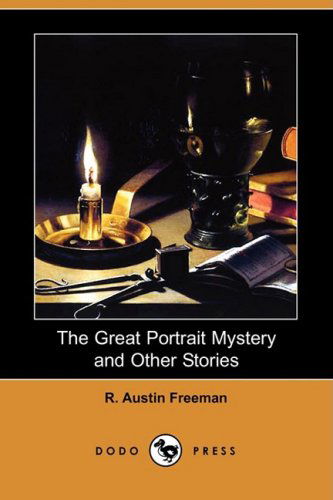 Cover for R. Austin Freeman · The Great Portrait Mystery and Other Stories (Dodo Press) (Taschenbuch) (2008)