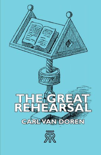 Cover for Carl Van Doren · The Great Rehearsal (Pocketbok) (2006)