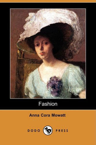 Cover for Anna Cora Mowatt · Fashion (Dodo Press) (Taschenbuch) (2008)