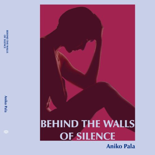 Cover for Aniko Pala · Behind the Walls of Silence (Taschenbuch) (2005)